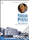 Palazzo Pitti. Der offizielle Museumsfuhrer. Alle Museen, alle Kumstwerke. Ediz. illustrata libro di Chiarini M. (cur.)