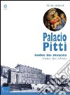 Palacio Pitti. La guia official. Todos los museos, todas las obras. Ediz. illustrata libro di Chiarini M. (cur.)