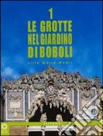 Le grotte nel giardino di Boboli. Ediz. illustrata libro