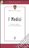 I Medici. L'epoca aurea del collezionismo. Ediz. illustrata libro di Winspeare Massimo