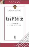 Les Médicis. L'age d'or du collectionisme. Ediz. illustrata libro