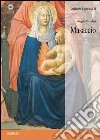 Masaccio. Ediz. illustrata libro