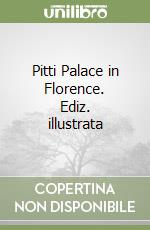 Pitti Palace in Florence. Ediz. illustrata libro