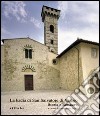 La badia di San Salvatore di Vaiano. Storia e restauro. Ediz. illustrata libro