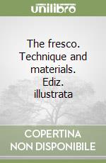 The fresco. Technique and materials. Ediz. illustrata libro