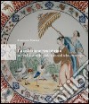 La collezione Scalabrino. Porcellane orientali e maioliche europee. Ediz. illustrata libro