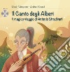 Il canto degli alberi. Il magico viaggio di Antonio Stradivari. Con CD-Audio libro