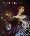 Carlo Dolci 1616-1687. Catalogo della mostra (Firenze, 30 giugno-15 novembre 2015). Ediz. illustrata libro
