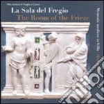 La sala del fregio. Memorie Medicee in villa. Ediz. italiana e inglese libro