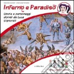 Inferno e paradiso. Storie e personaggi dipinti da Luca Signorelli. In viaggio s'impara. Ediz. illustrata