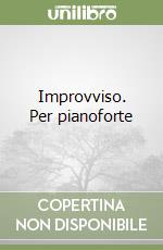 Improvviso. Per pianoforte libro