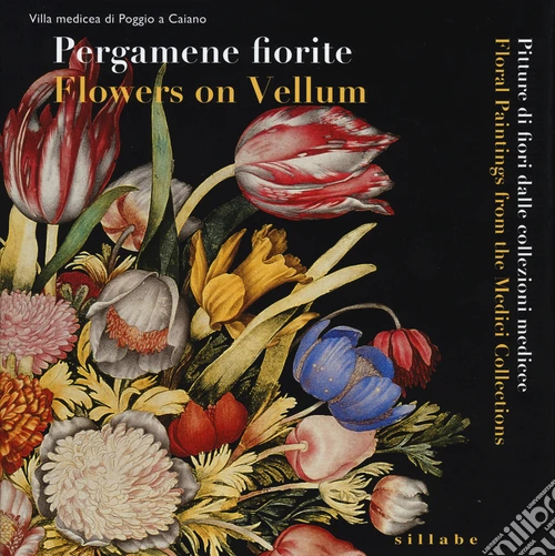 Pergamene fiorite. Pitture di fiori dalle collezioni medicee. Catalogo della mostra (Poggio a Caiano, 13 settembre-14 dicembre 2014). Ediz. italiana e inglese