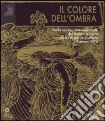 Il colore dell'ombra. Dalla mostra internazionale del bianco e nero. Acquisti per le gallerie Firenze 1914. Catalogo della mostra (Firenze, novembre 2014-Marzo 2015. Ediz. illustrata libro