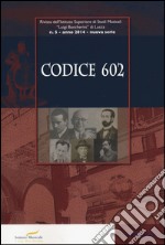 Codice 602. Rivista dell'Istituto Superiore di Studi Musicali «Luigi Boccherini» (2014). Vol. 5 libro