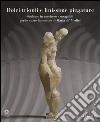 Dolci trionfi e finissime piegature. Sculture in zucchero e tovaglioli per le nozze fiorentine di Maria de' Medici. Catalogo della mostra (Firenze, marzo-giugno 2015. Ediz. illustrata libro