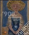 '900. Una donazione. Ediz. illustrata libro