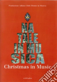 Natale in musica. Ediz. italiana e inglese libro