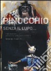 Pinocchio senza il lupo... Fiaba musicale per voce recitante, coro e orchestra libro di Zannerini Severino