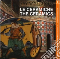 Le ceramiche. Ediz. italiana e inglese