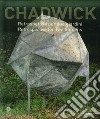 Chadwick. Retrospettiva per due giardini. Catalogo della mostra (Firenze, 9 maggio-30 agosto 2015). Ediz. multilingue libro