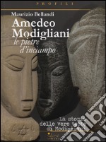 Amedeo Modigliani. Le pietre d'inciampo. La storia delle vere teste di Modigliani. Ediz. illustrata libro