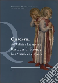 Quaderni dell'ufficio e laboratoro restauri di Firenze. Polo museale della Toscana. Vol. 1 libro
