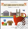 Out and about in Rome. A guide for curious kids libro di De Simone Samantha