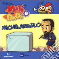 Michelangelo. Ediz. illustrata