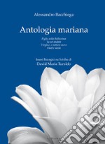 Antologia mariana: Figlio della Bellissima-Tu sei andata-Vergine, o natura sacra-Madre santa