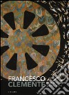 Francesco Clemente. Fiori d'inverno a New York. Catalogo della mostra (Siena, 29 giugno-2 ottobre 2016). Ediz. illustrata libro