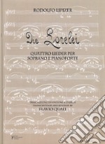 Die Lorelei. Quattro lieder per soprano e pianoforte libro