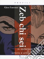 Zeb chi sei. La misteriosa vicenda di David Fedi artista e writer livornese libro