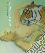 Maria Lassnig. Woman power. Catalogo della mostra (Firenze, 25 marzo-25 giugno 2017). Ediz. italiana e inglese