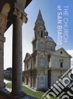 The church of San Biagio. Ediz. illustrata libro