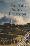 Tartini, Padova, l'Europa libro