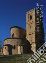 The abbey of Sant'Antimo. Ediz. a colori libro