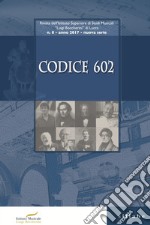 Codice 602. Rivista dell'Istituto Superiore di Studi Musicali «Luigi Boccherini» (2017). Vol. 8 libro