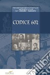 Codice 602. Rivista dell'Istituto Superiore di Studi Musicali «Luigi Boccherini» (2017). Vol. 8 libro