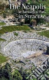 The Neapolis archaeological park in Syracuse. The guidebook libro di Di Noto C. Antonella