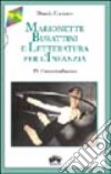 Marionette, burattini e letteratura per l'infanzia. Un itinerario educativo libro