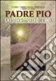Padre Pio. Uomo santo di Dio