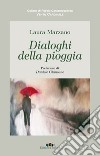 Dialoghi della pioggia libro di Marzano Laura