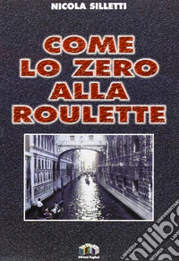 Come lo zero alla roulette