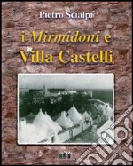 I Mirmidoni e Villa Castelli