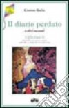 Il diario perduto e altri racconti libro