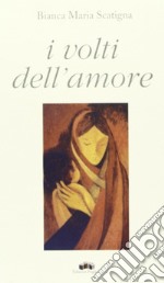 I volti dell'amore libro