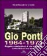 Gio Ponti 1964-1971. Progetto e costruzione di una cattedrale. La Gran Madre di Dio a Taranto. Ediz. illustrata