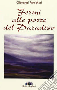 Fermi alle porte del paradiso libro