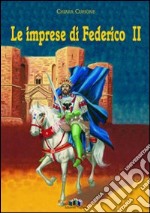 Le imprese di Federico II libro