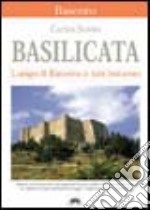 Basilicata. Lungo il Basento e tutto intorno libro